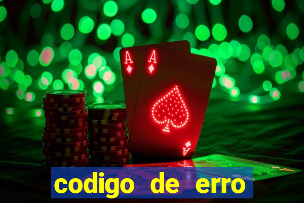 codigo de erro s105 bet365